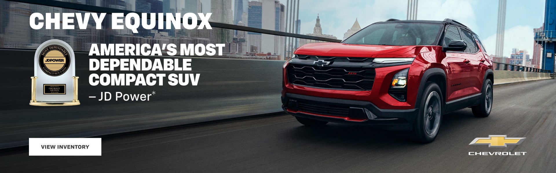 Chevy Equinox. America's Most Dependable Compact SUV -JD Power